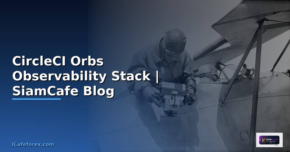 CircleCI Orbs Observability Stack