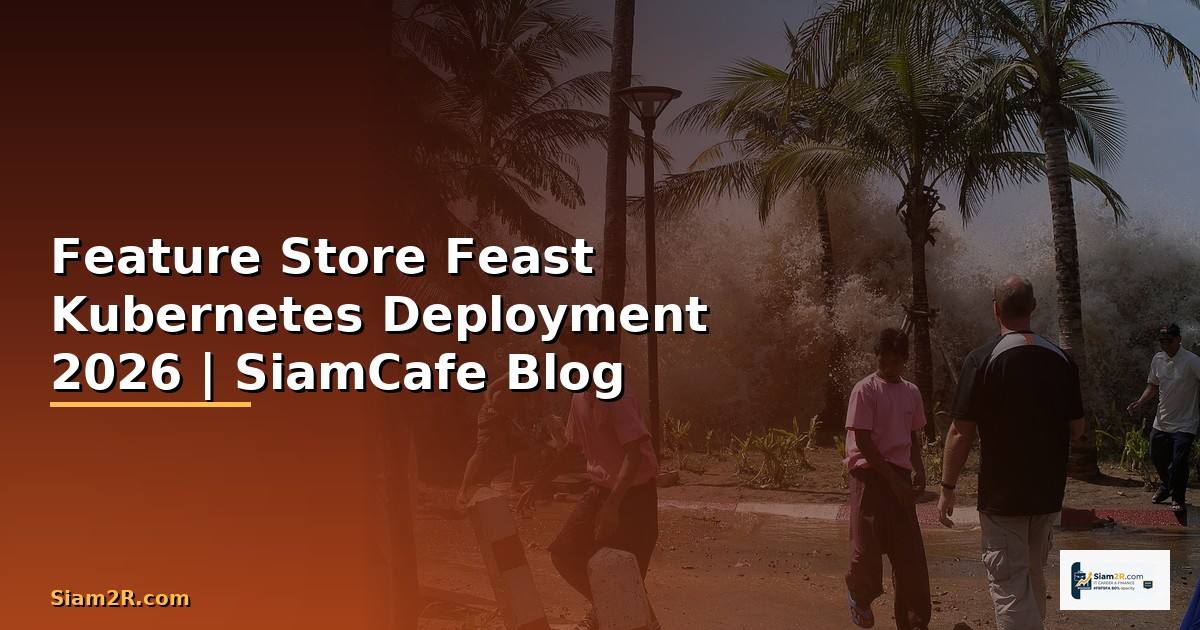 Feature Store Feast Kubernetes Deployment