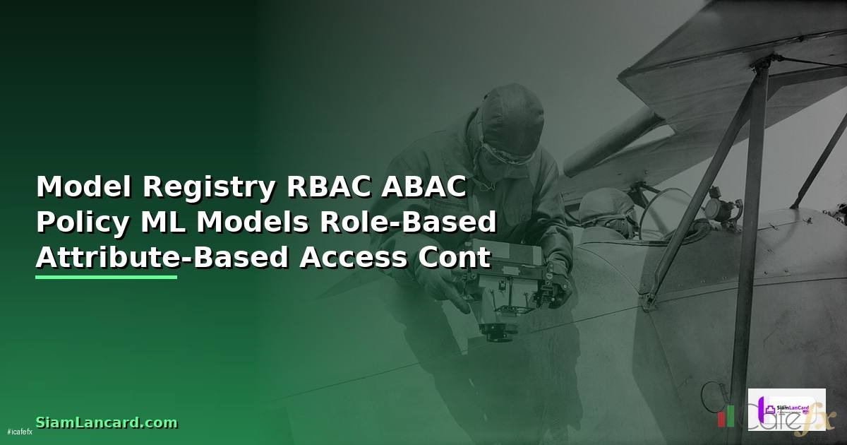 Model Registry กับ RBAC ABAC Policy —