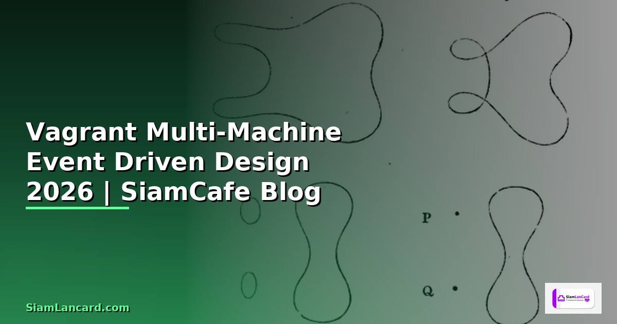Vagrant Multi-Machine Event Driven Design