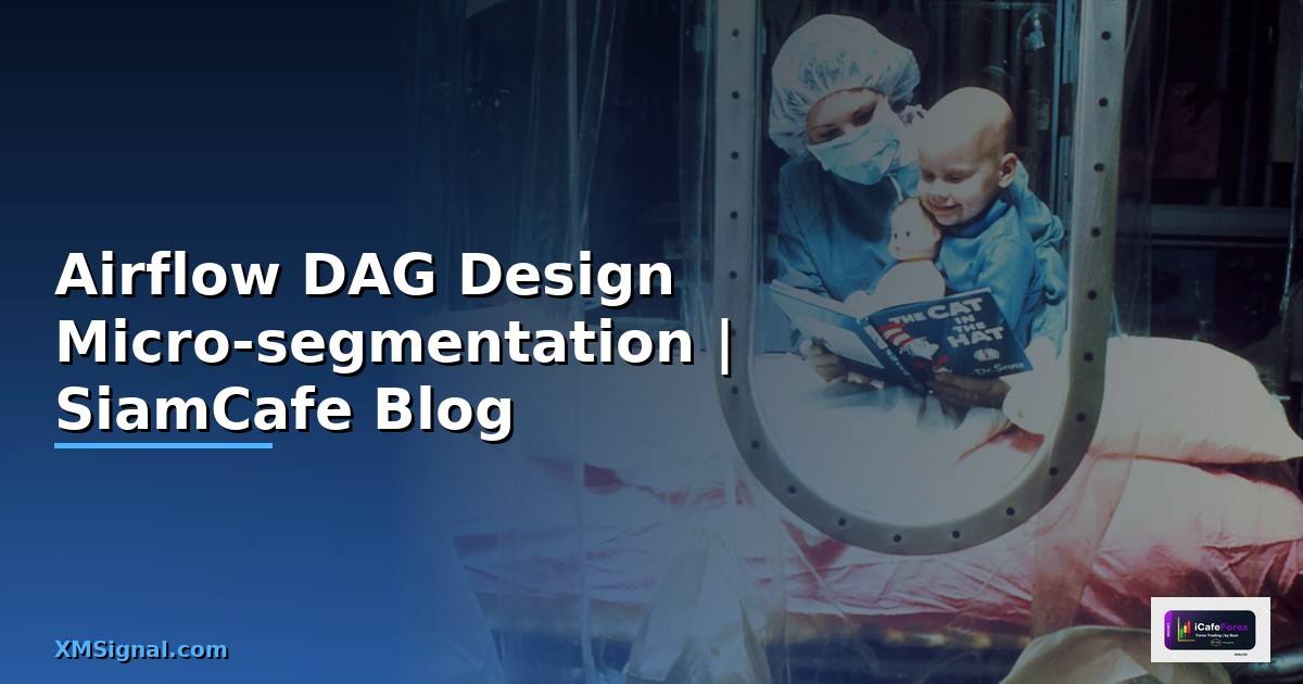 Airflow DAG Design Micro-segmentation