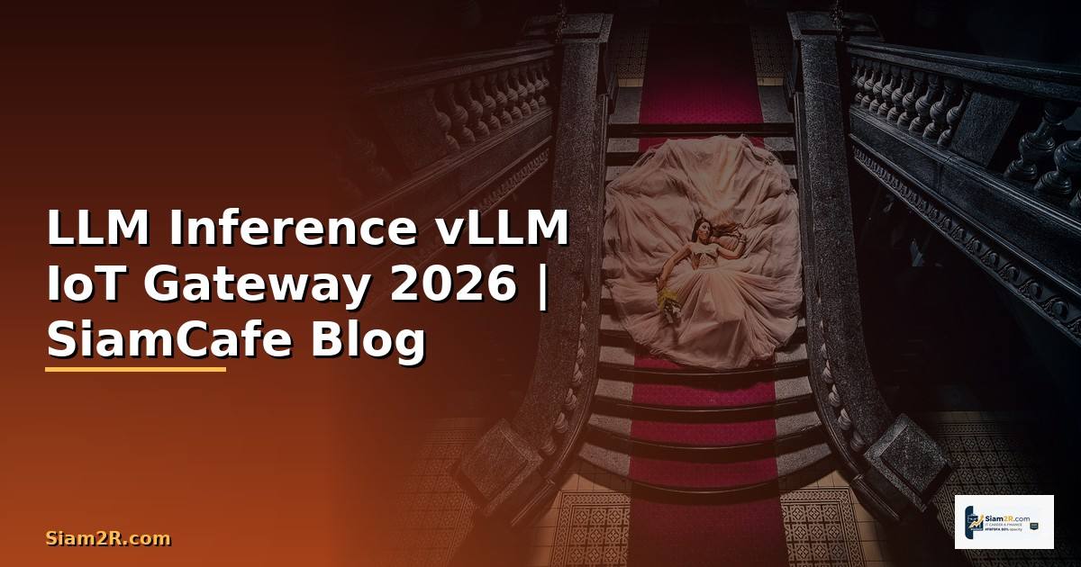 LLM Inference vLLM IoT Gateway