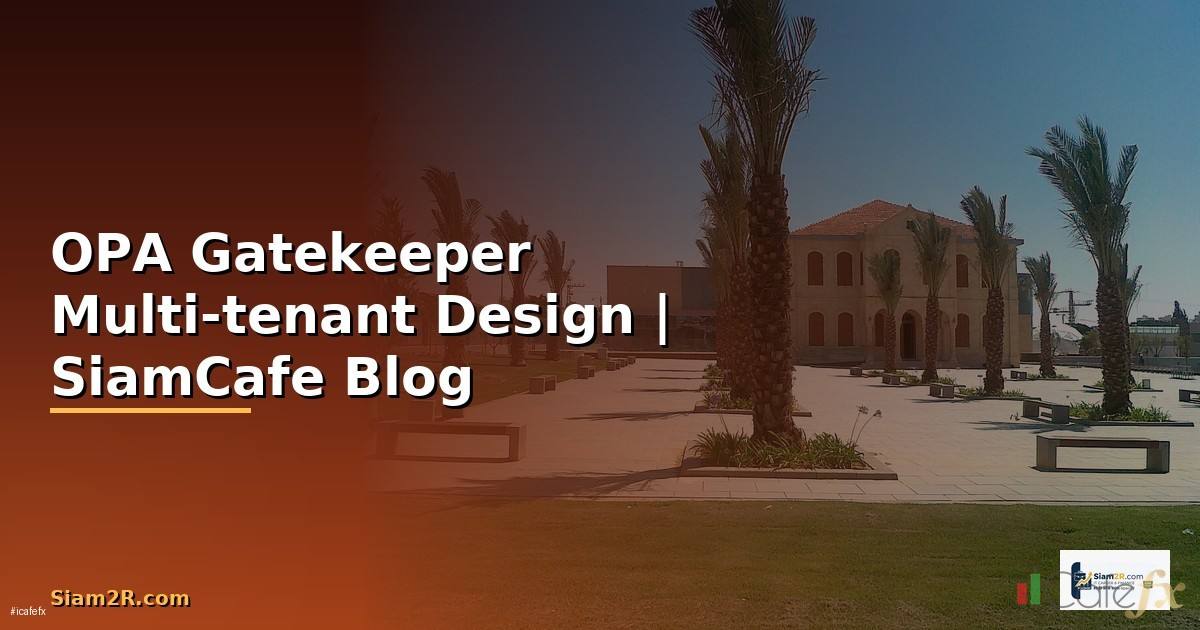 OPA Gatekeeper Multi-tenant Design