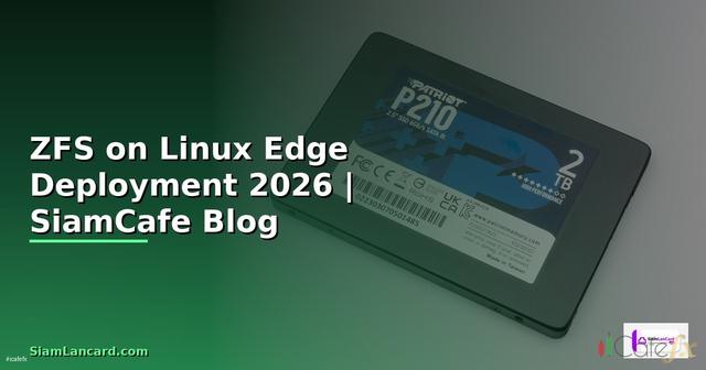ZFS on Linux Edge Deployment