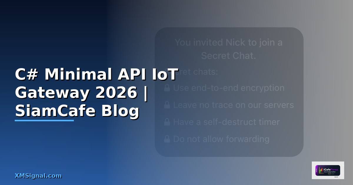 C# Minimal API IoT Gateway — คู่มือฉบับสมบูรณ์ 2026