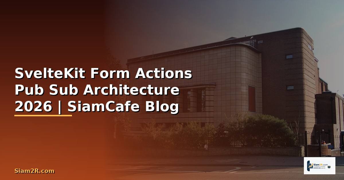 SvelteKit Form Actions Pub Sub Architecture