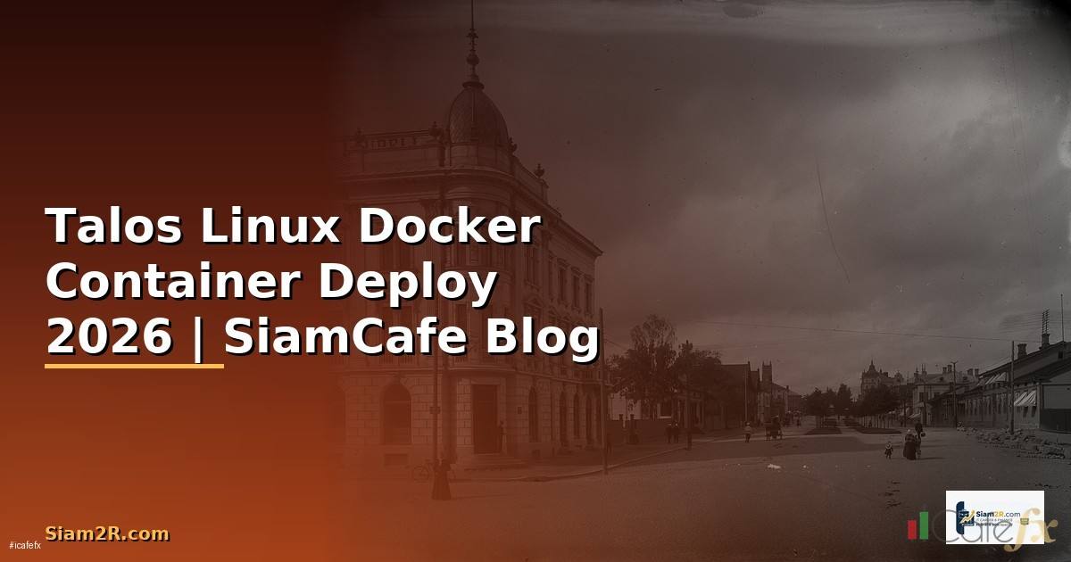Talos Linux Docker Container Deploy