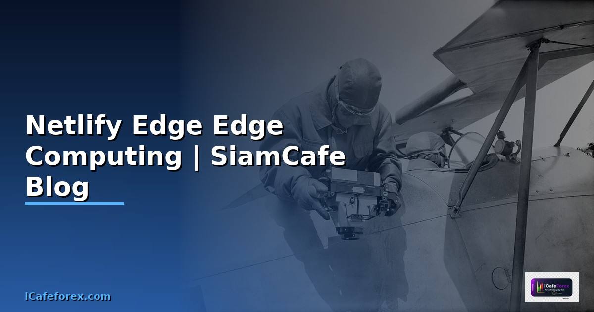 Netlify Edge Edge Computing