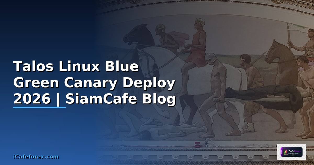 Talos Linux Blue Green Canary Deploy