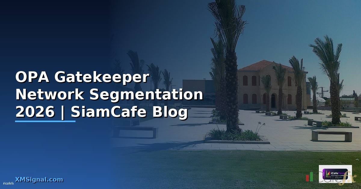 OPA Gatekeeper Network Segmentation