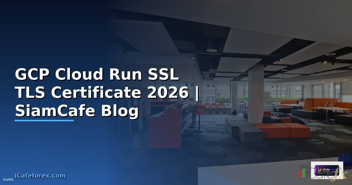 GCP Cloud Run SSL TLS Certificate