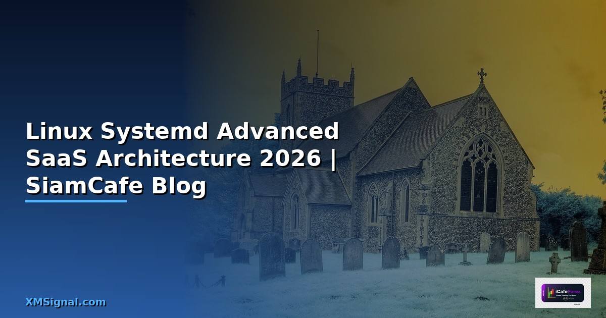 Linux Systemd Advanced SaaS Architecture