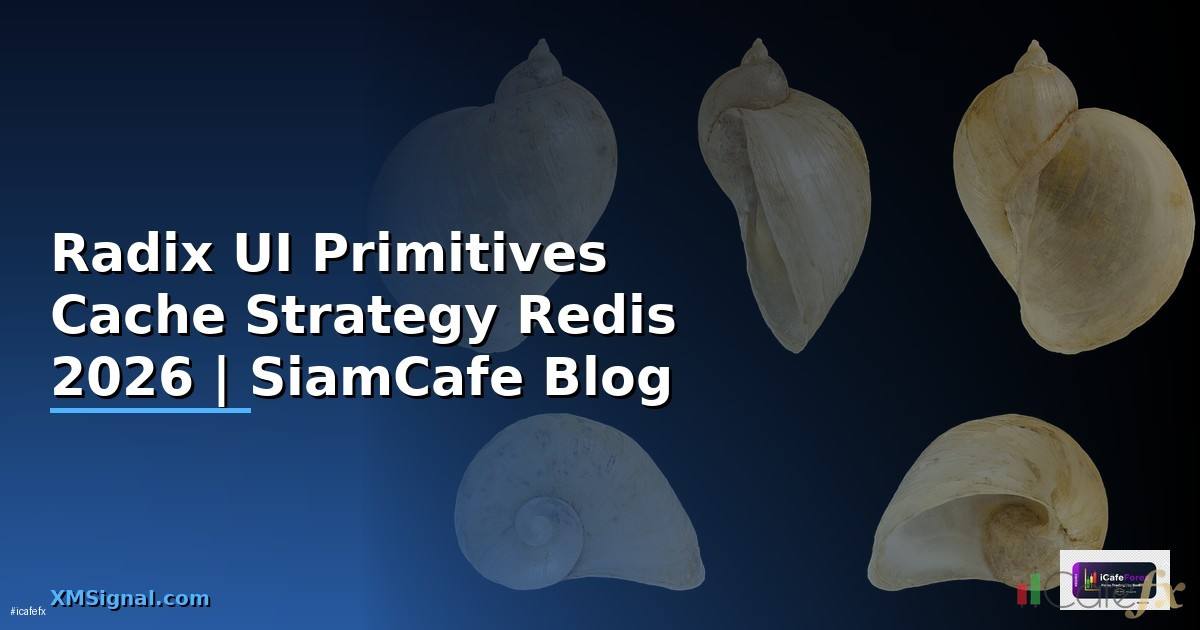 Radix UI Primitives Cache Strategy Redis