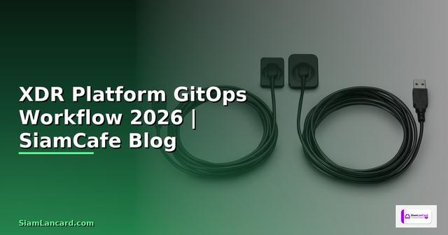 XDR Platform GitOps Workflow