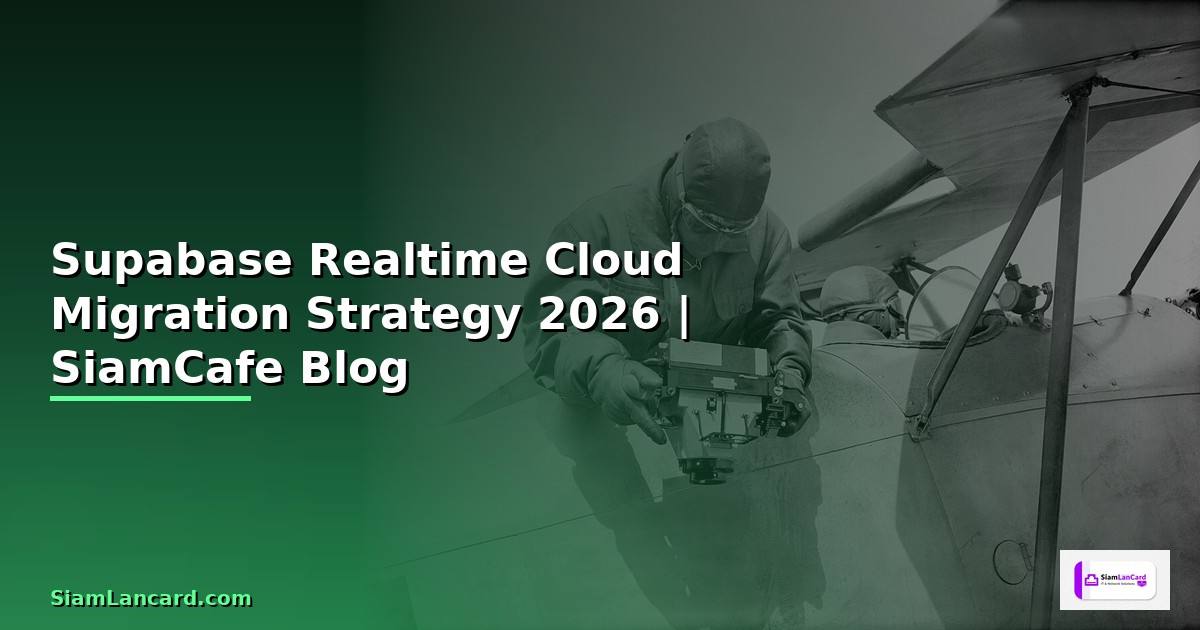 Supabase Realtime Cloud Migration Strategy