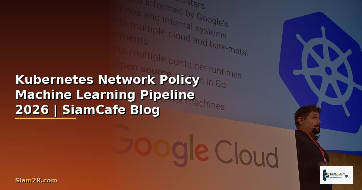 Kubernetes Network Policy Machine Learning