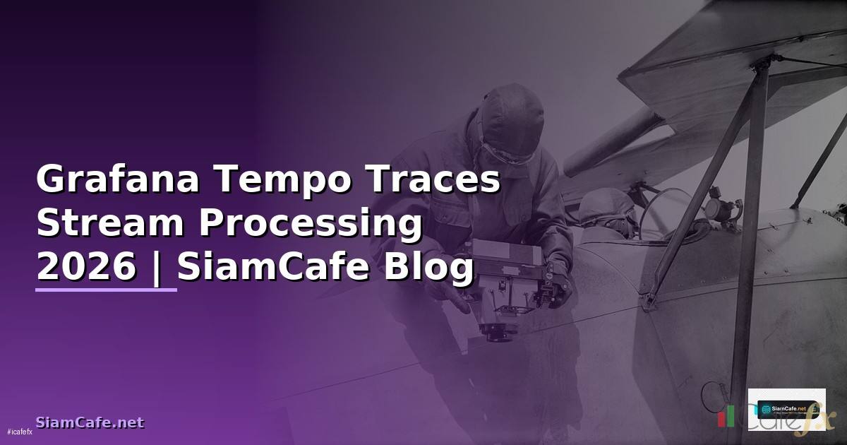Grafana Tempo Traces Stream Processing