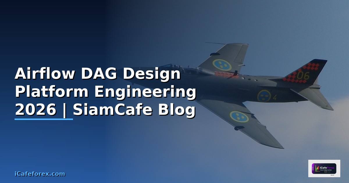 Airflow DAG Design Platform Engineering