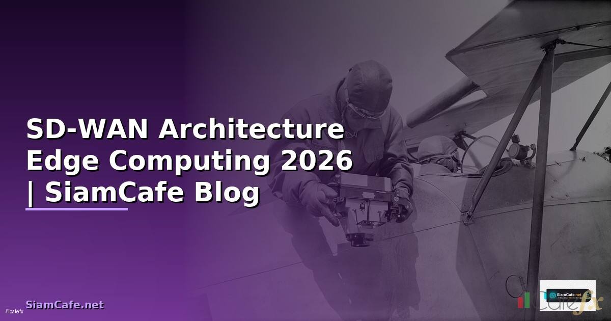 SD-WAN Architecture Edge Computing