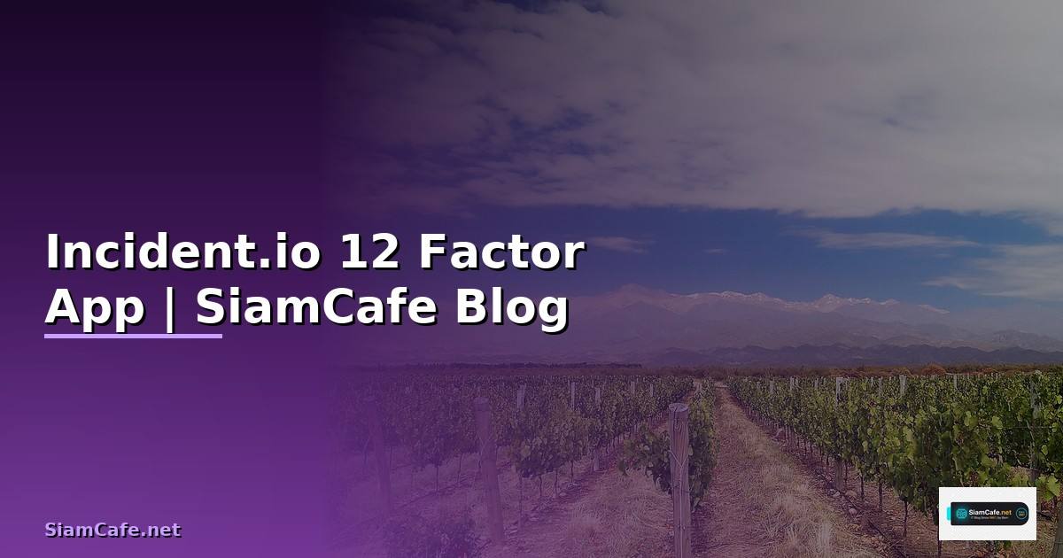 Incident.io 12 Factor App
