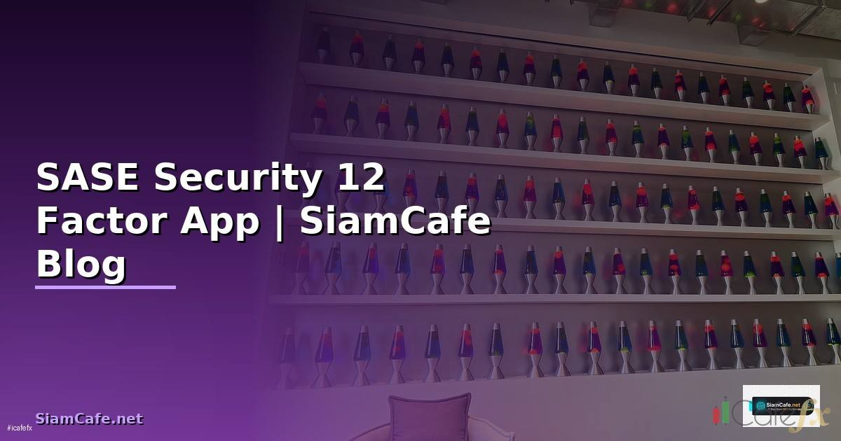 SASE Security 12 Factor App