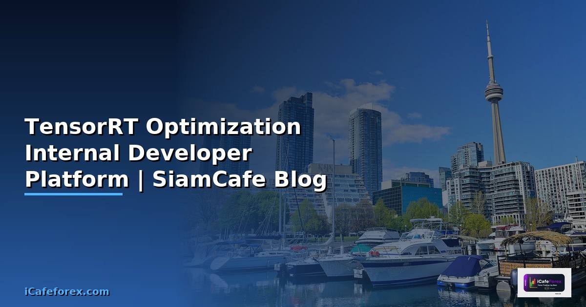 TensorRT Optimization Internal Developer Platform