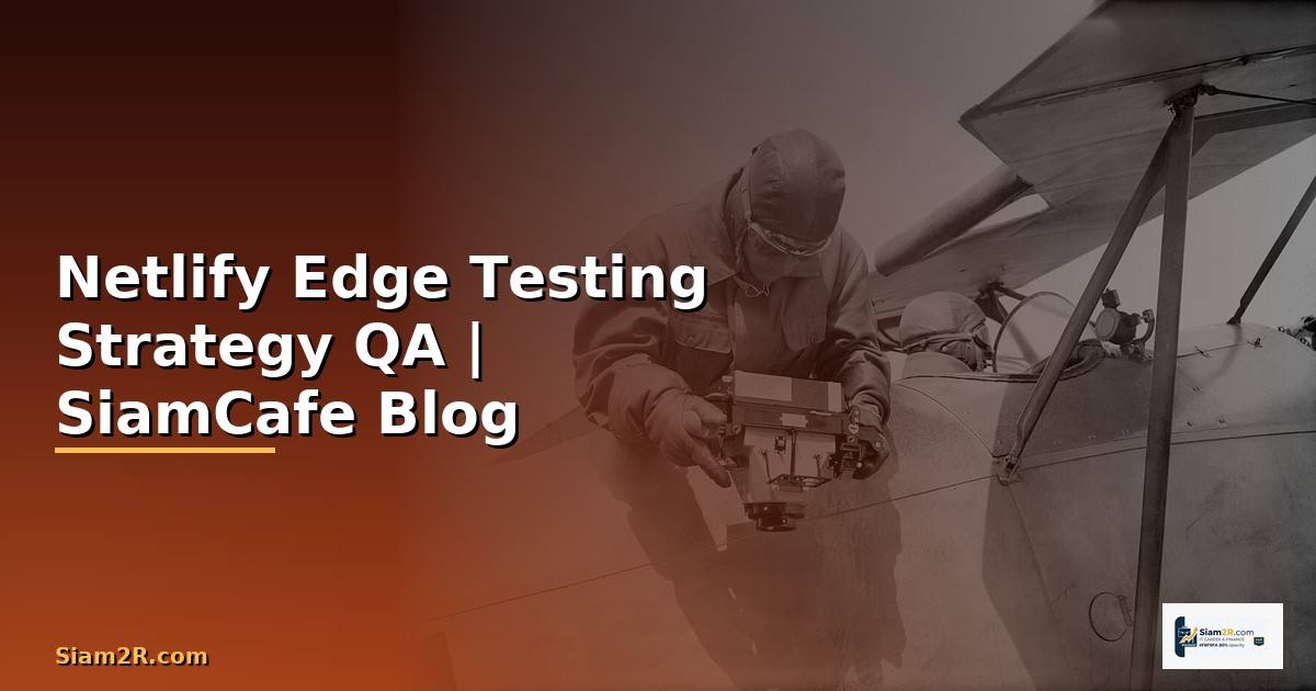 Netlify Edge Testing Strategy QA