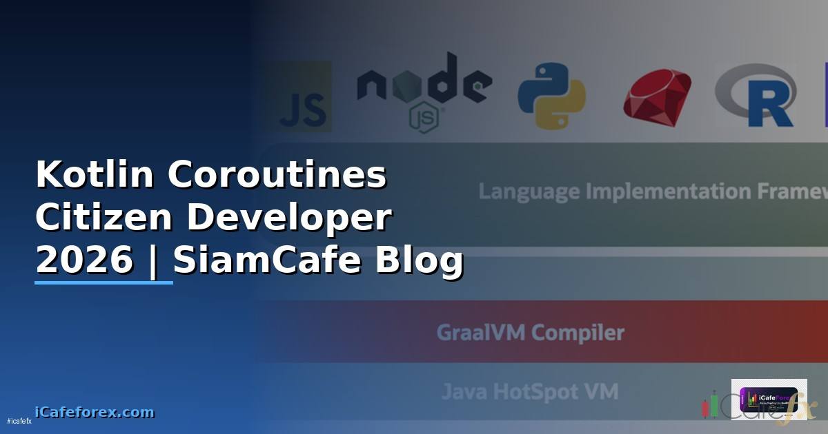 Kotlin Coroutines Citizen Developer — ทุกสิ่งที่ต้องรู้ในปี 2026