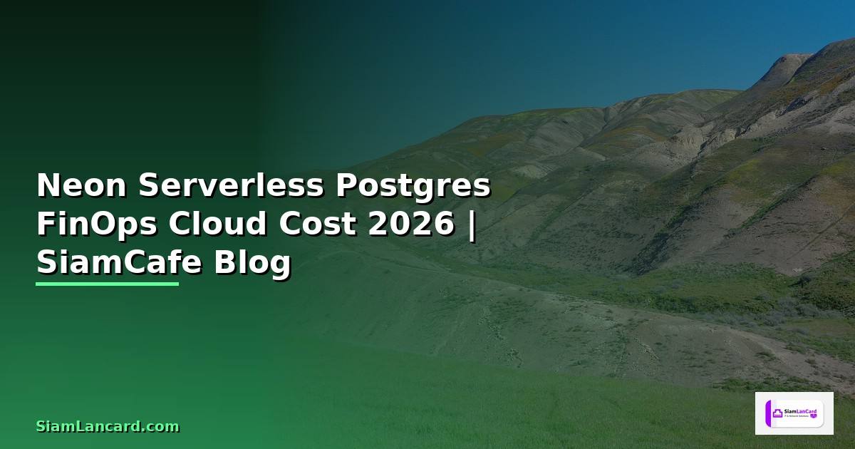 Neon Serverless Postgres FinOps Cloud Cost