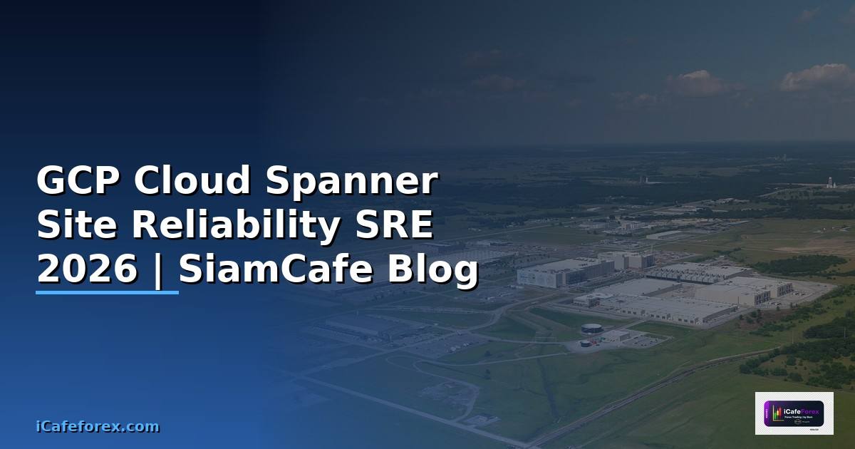 GCP Cloud Spanner Site Reliability SRE