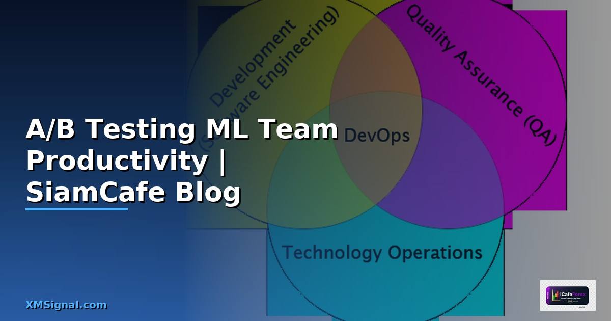 A/B Testing ML Team Productivity