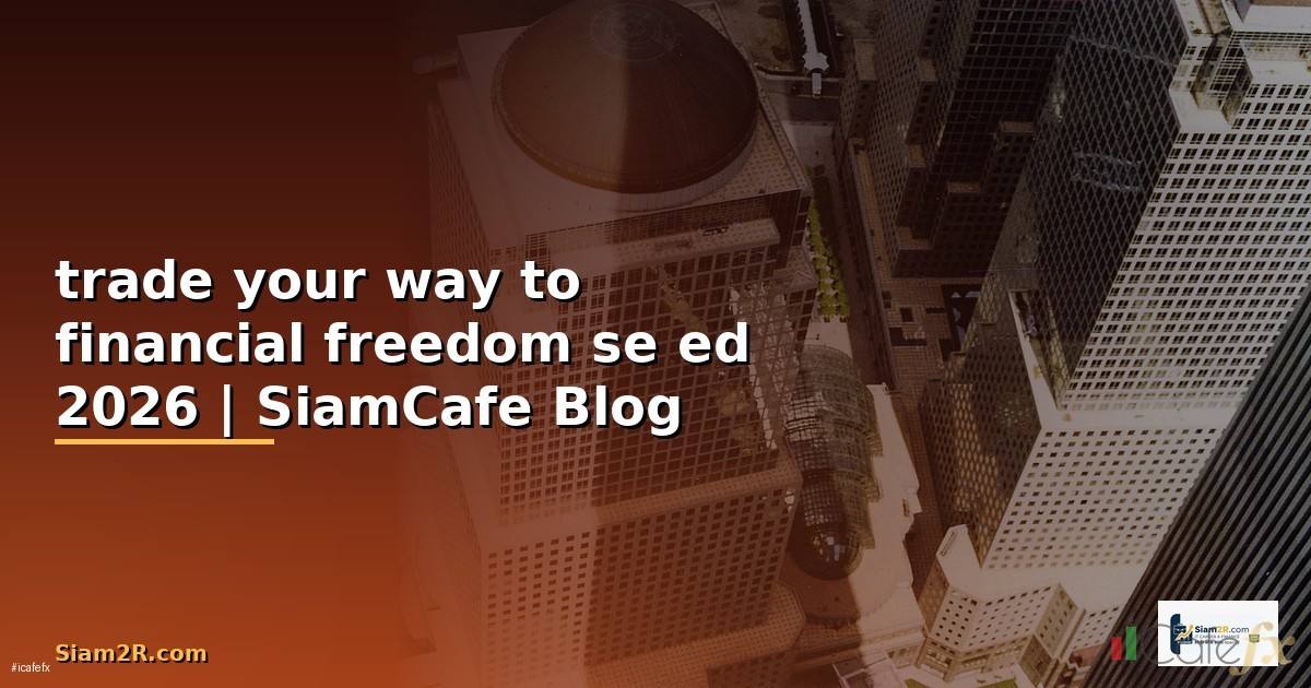 trade your way to financial freedom se ed