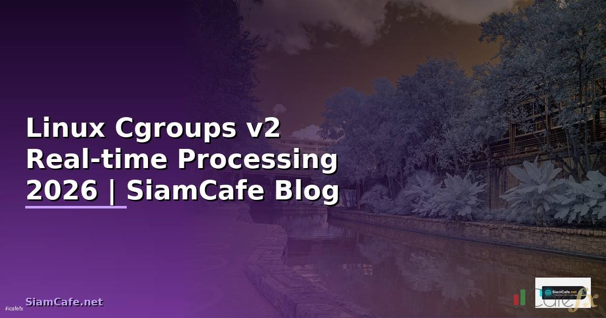 Linux Cgroups v2 Real-time Processing