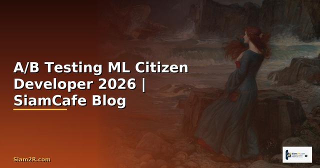 A/B Testing ML Citizen Developer