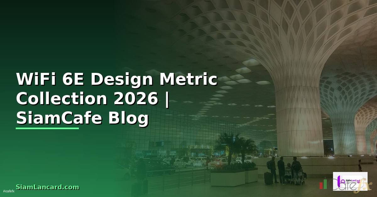WiFi 6E Design Metric Collection