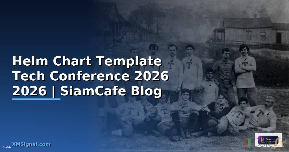 Helm Chart Template Tech Conference 2026