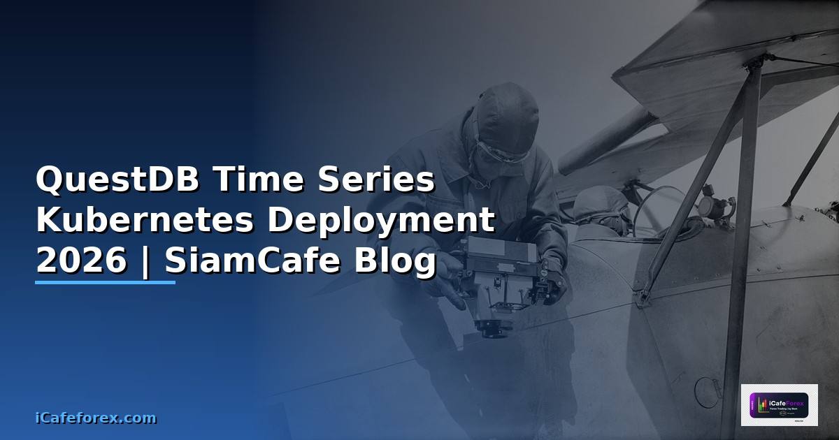 QuestDB Time Series Kubernetes Deployment
