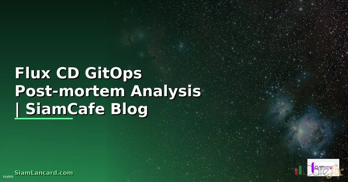 Flux CD GitOps Post-mortem Analysis