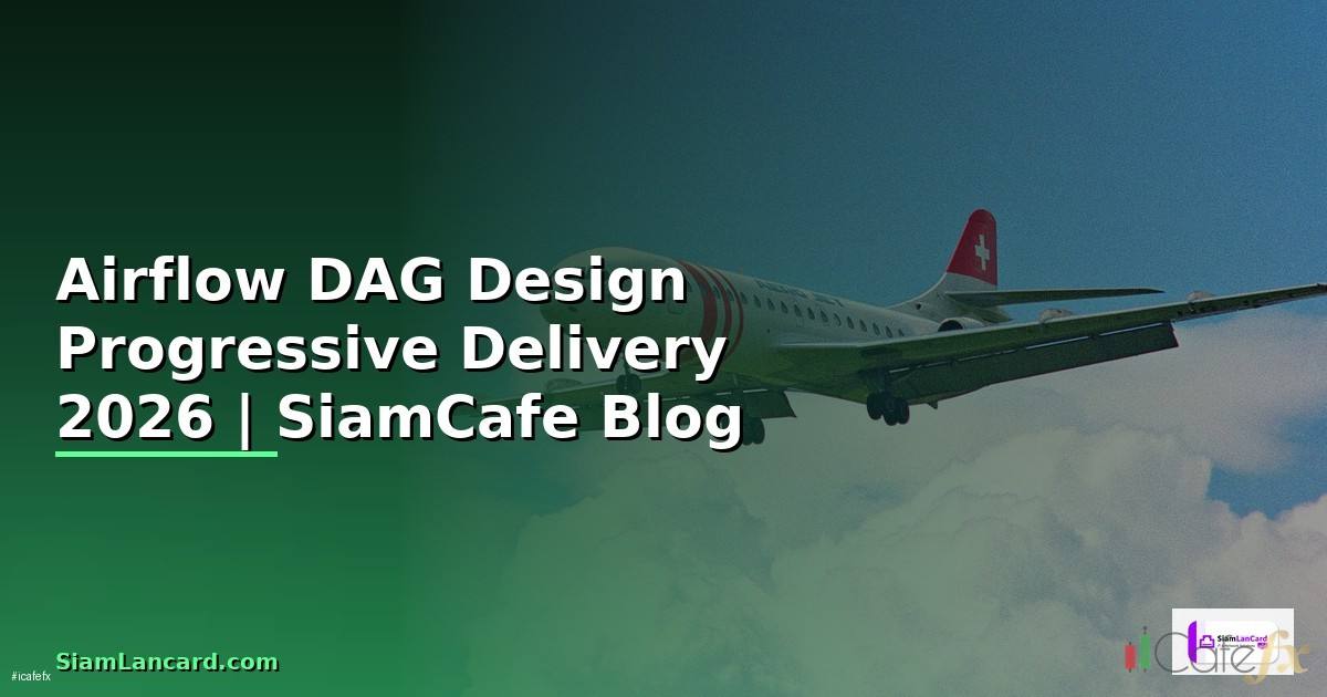 Airflow DAG Design Progressive Delivery