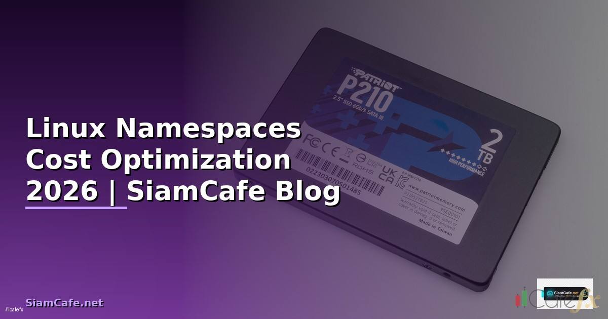 Linux Namespaces Cost Optimization ลดค่าใช้จ่าย