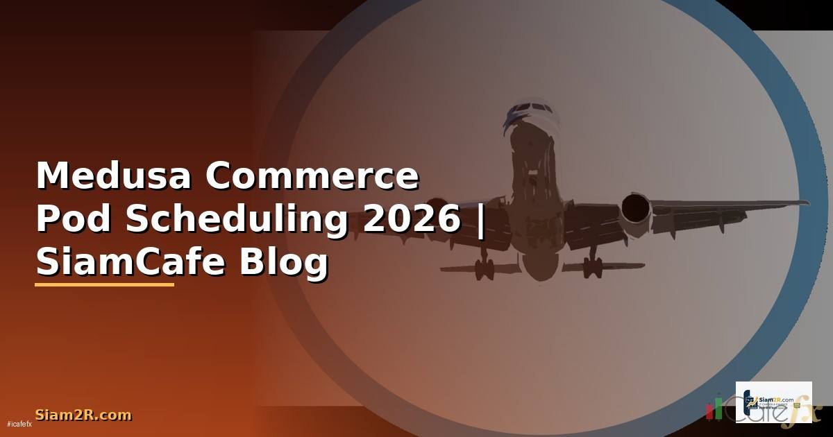 Medusa Commerce Pod Scheduling