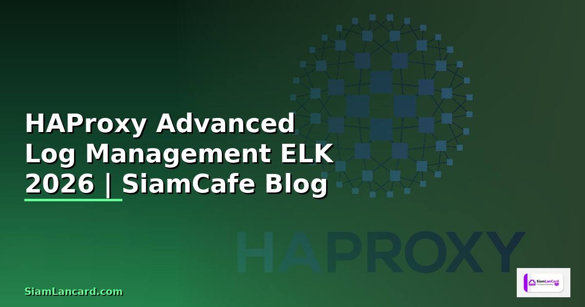 HAProxy Advanced Log Management ELK