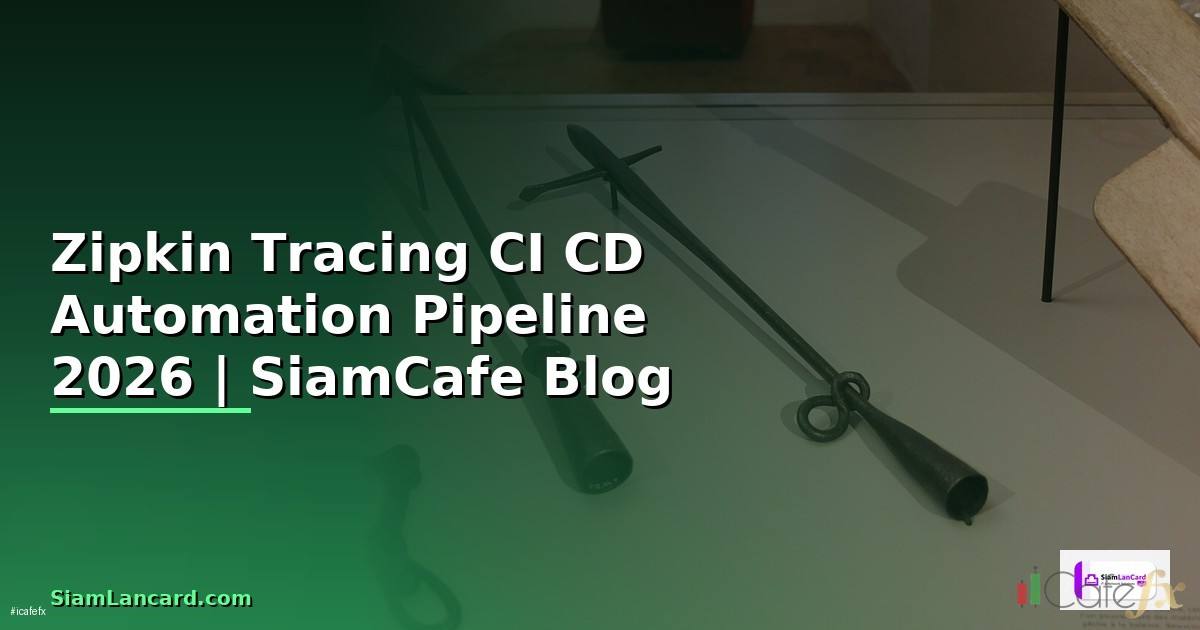 Zipkin Tracing CI CD Automation Pipeline — คู่มือฉบับสมบูรณ์ 2026