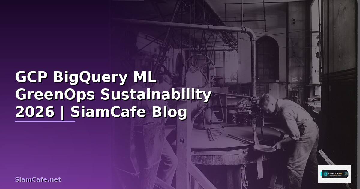 GCP BigQuery ML GreenOps Sustainability