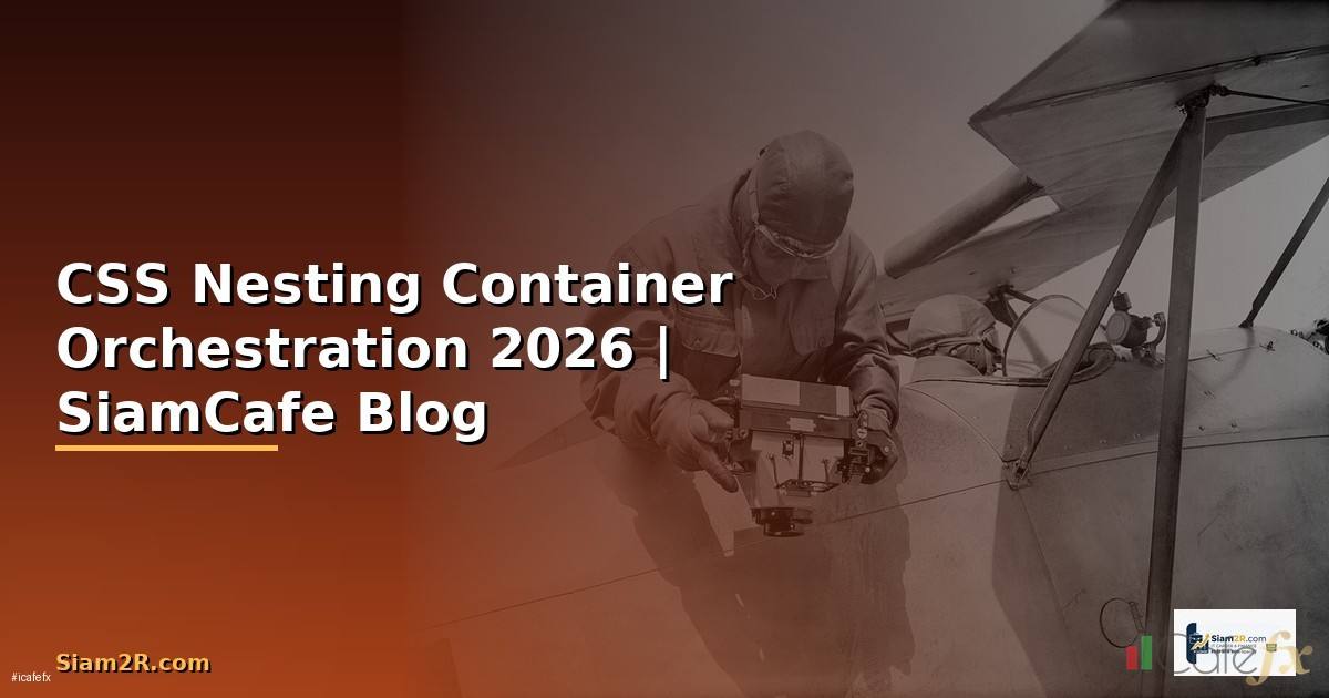 CSS Nesting Container Orchestration