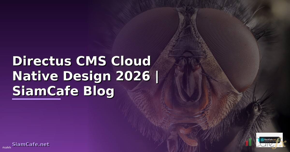 Directus CMS Cloud Native Design — คู่มือฉบับสมบูรณ์ 2026