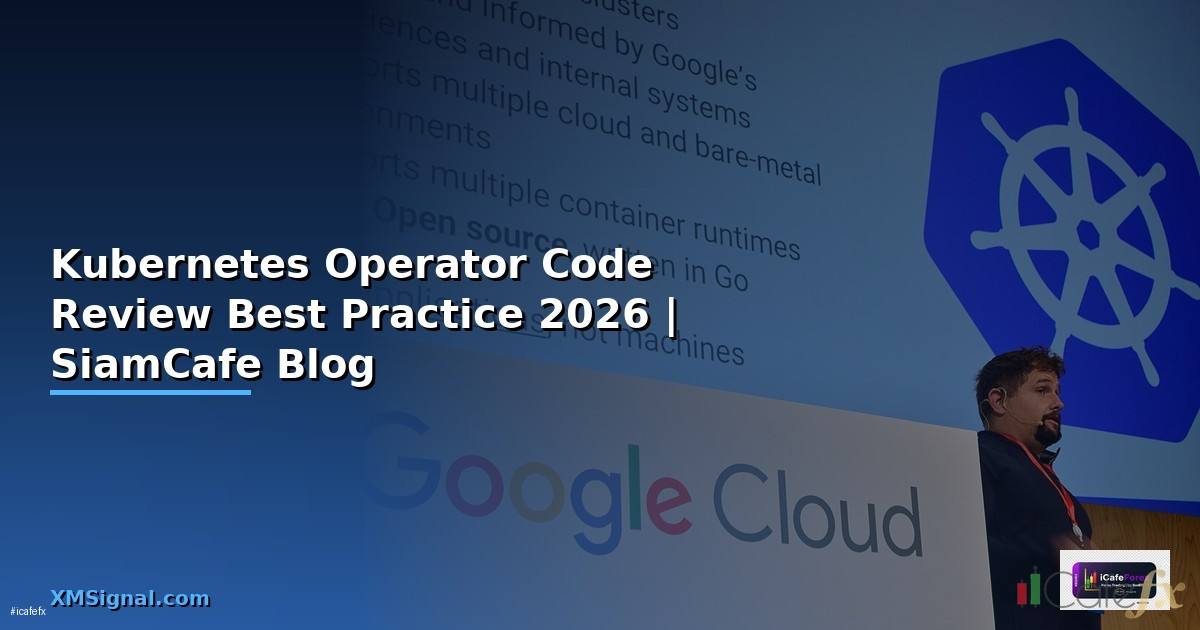 Kubernetes Operator Code Review Best Practice