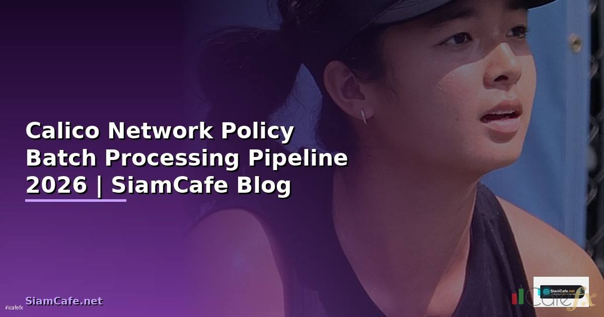Calico Network Policy Batch Processing Pipeline