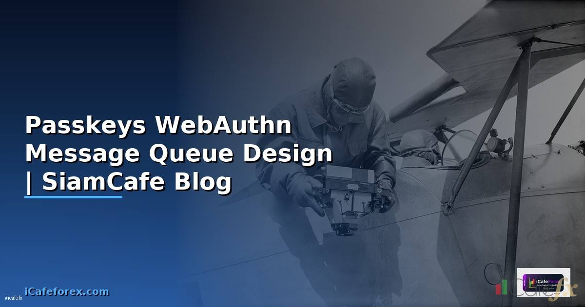 Passkeys WebAuthn Message Queue Design