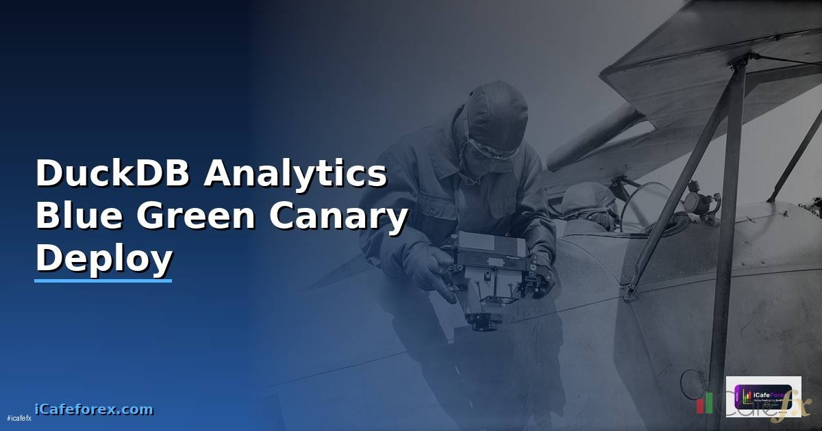 DuckDB Analytics Blue Green Canary Deploy —